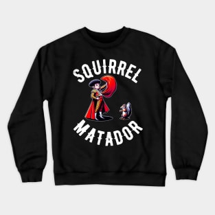 Squirrel Matador Comical Art Crewneck Sweatshirt